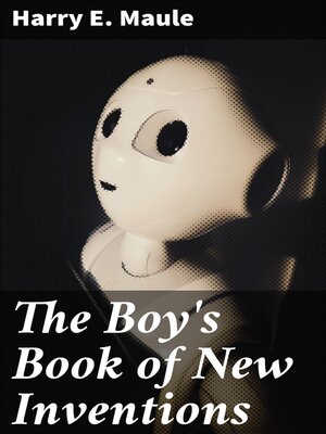 cover image of The Boy's Book of New Inventions